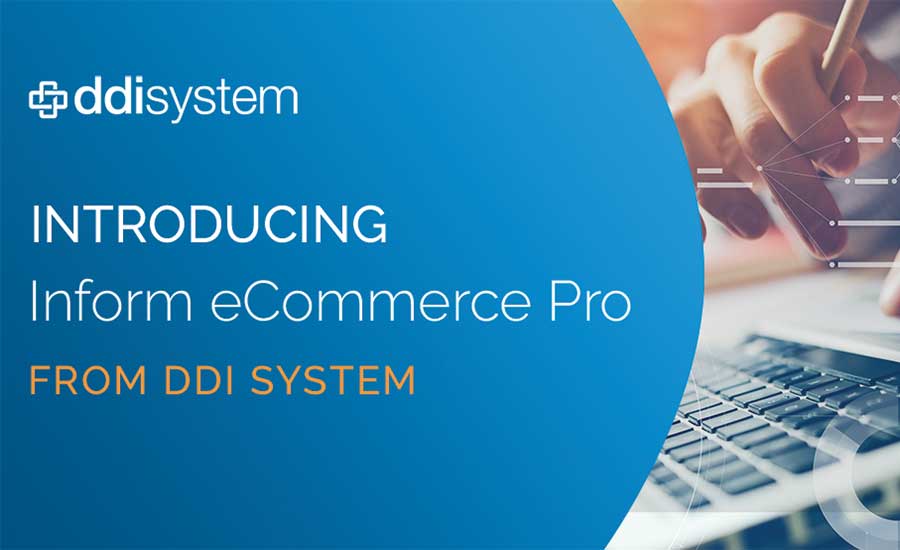 DDI System released Inform eCommerce Pro, a flexible e-commerce platform. - Distribution Trends