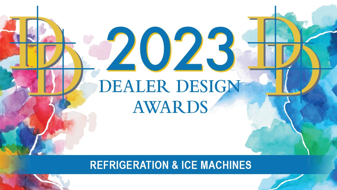 2023 Dealer Design Awards - Refrigeration and Ice Machines