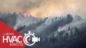 Increasing Wildfires: Increased Need For HVAC Contractors: An HVAC Minute Video Update - July 31, 2024