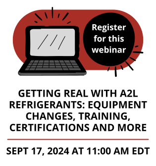 Getting Real with A2L Refrigerants - Free Webinar - September 17, 2024