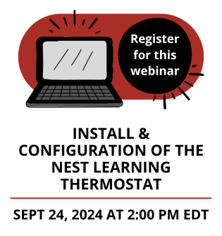 Install and Configuration of the Nest Learning Thermostat - Free Webinar - September 24, 2024