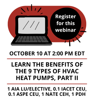 9 Types of Heat Pumps Part 2 - Free Webinar - October 10, 2024