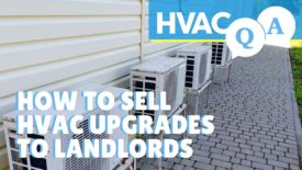 HVAC Q&A Episode 6: Selling HVAC Upgrades to Landlords